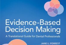 EVIDENCE-BASED DECISION MAKING – A TRANSLATIONAL GUIDE FOR DENTAL PROFESSIONALS (2009) Jane L. Forrest