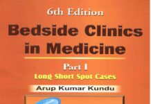 BEDSIDE CLINICS IN MEDICINE – PART I Long Short & Spot Cases in Medicine (2012) Arup Kumar Kundu