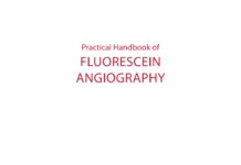 Practical Handbook of Fluorescein Angiography (2014) Bruno Lumbroso