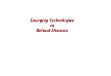 Emerging Technologies in Retinal Diseases () Sandeep Saxena