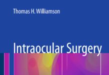 Intraocular Surgery – A Basic Surgical Guide (2016) Thomas H. Williamson