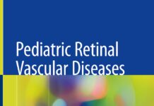 Pediatric Retinal Vascular Diseases – From Angiography to Vitrectomy (2019) Ulrich Spandau