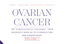 Ovarian Cancer – The “Gynaecological Challenge” from Diagnostic Work-Up to Cytoreduction and Chemotherapy. Volume 1 (2023) Christos Iavazzo