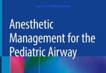Anesthetic Management for the Pediatric Airway – Advanced Approaches and Techniques (2019) Diego Preciado