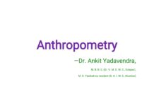 Anthropometry (2020) Dr. Ankit Yadavendra