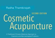 Cosmetic Acupuncture – A Traditional Chinese Medicine Approach to Cosmetic and Dermatological Problems (2016) Radha Thambirajah