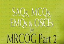 SAQs, MCQs, EMQs and OSCEs for MRCOG Part 2 – A comprehensive guide (2009) Justin C. Konje