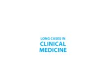 Long Cases in Clinical Medicine – Concerned with long cases, their presentation, related questions, answers and discussions (2013) ABM Abdullah