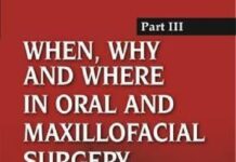 WHEN, WHY AND WHERE IN ORAL AND MAXILLOFACIAL SURGERY – PREP MANUAL FOR UNDERGRADUATES AND POSTGRADUATES PART III (2014) KC Gupta