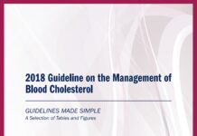 2018 Guideline on the Management of Blood Cholesterol – GUIDELINES MADE SIMPLE A Selection of Tables and Figures (2018) Scott M. Grundy, MD, PhD, FAHA